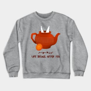 Life Begins After Tea Crewneck Sweatshirt